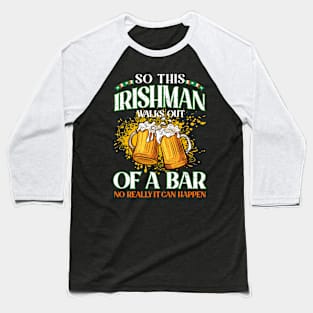 Irishman Drinking Beer St. Patrick's Day Baseball T-Shirt